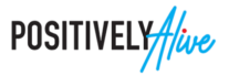 Positively Alive